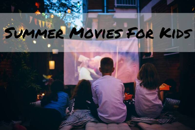 37 Summer Movies for Kids Guaranteed to Keep Your Family Entertained ...